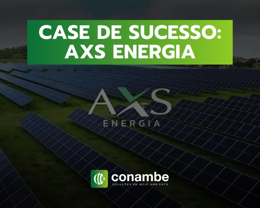 Case de sucesso axs energia cliente conambe para licenciamento ambiental