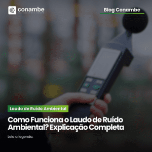 Como Funciona o Laudo de Ruído Ambiental? Explicação Completa
