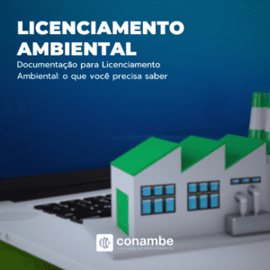 Documentação para Licenciamento Ambiental: O que Você Precisa Saber