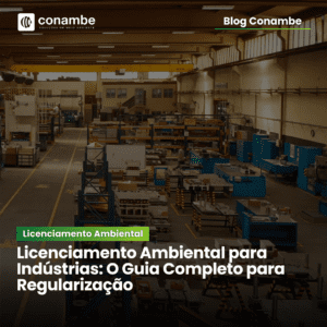 Guia Completo de Licenciamento Ambiental para Indústrias