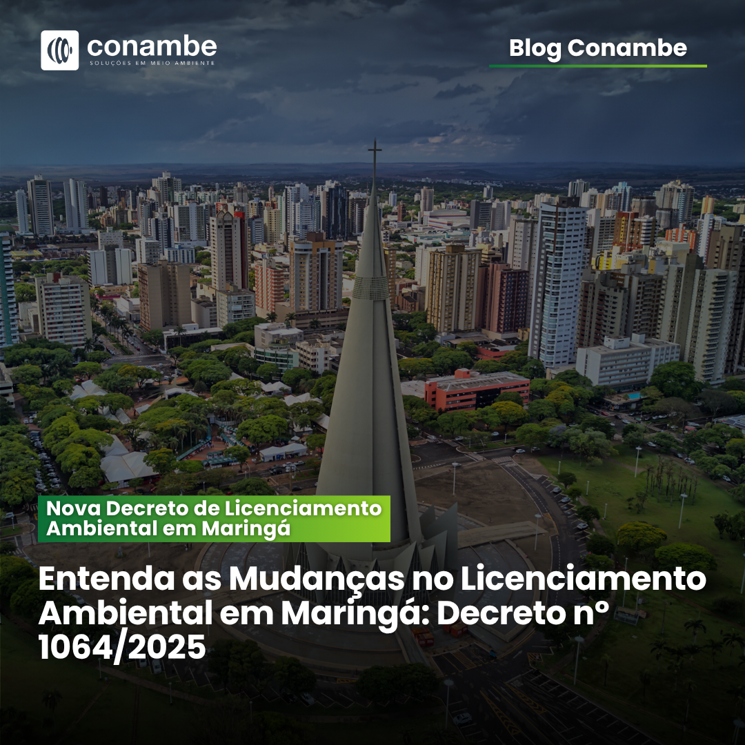 Entenda as novas mudanças no Licenciamento Ambiental em Maringá por meio do Decreto nº 1064/2025 que visa desburocratizar esse processo.