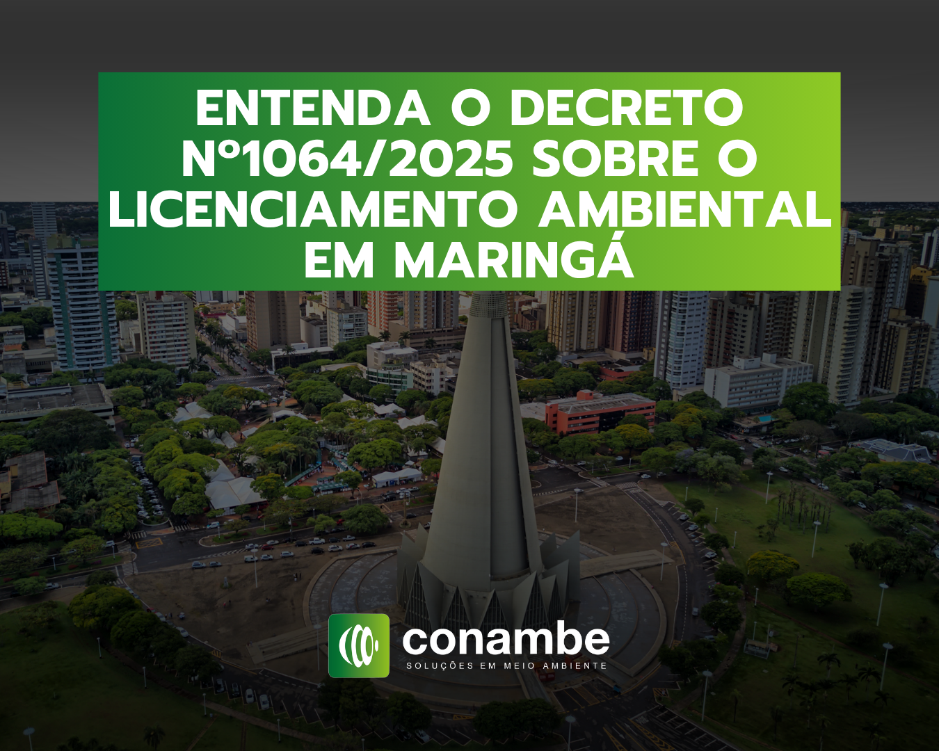 Entenda o Decreto n1064 2025 sobre o Licenciamento Ambiental em Maringá