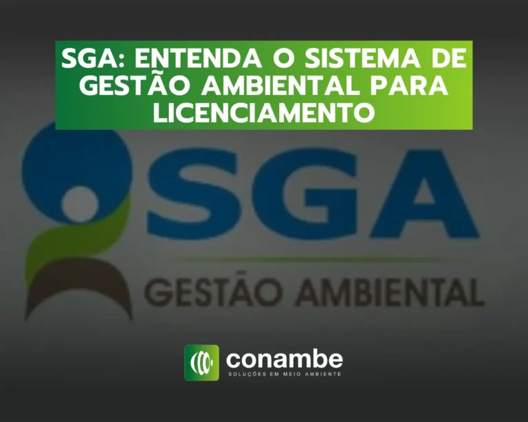 SGA: Entenda o Sistema de Gestão Ambiental para Licenciamento
