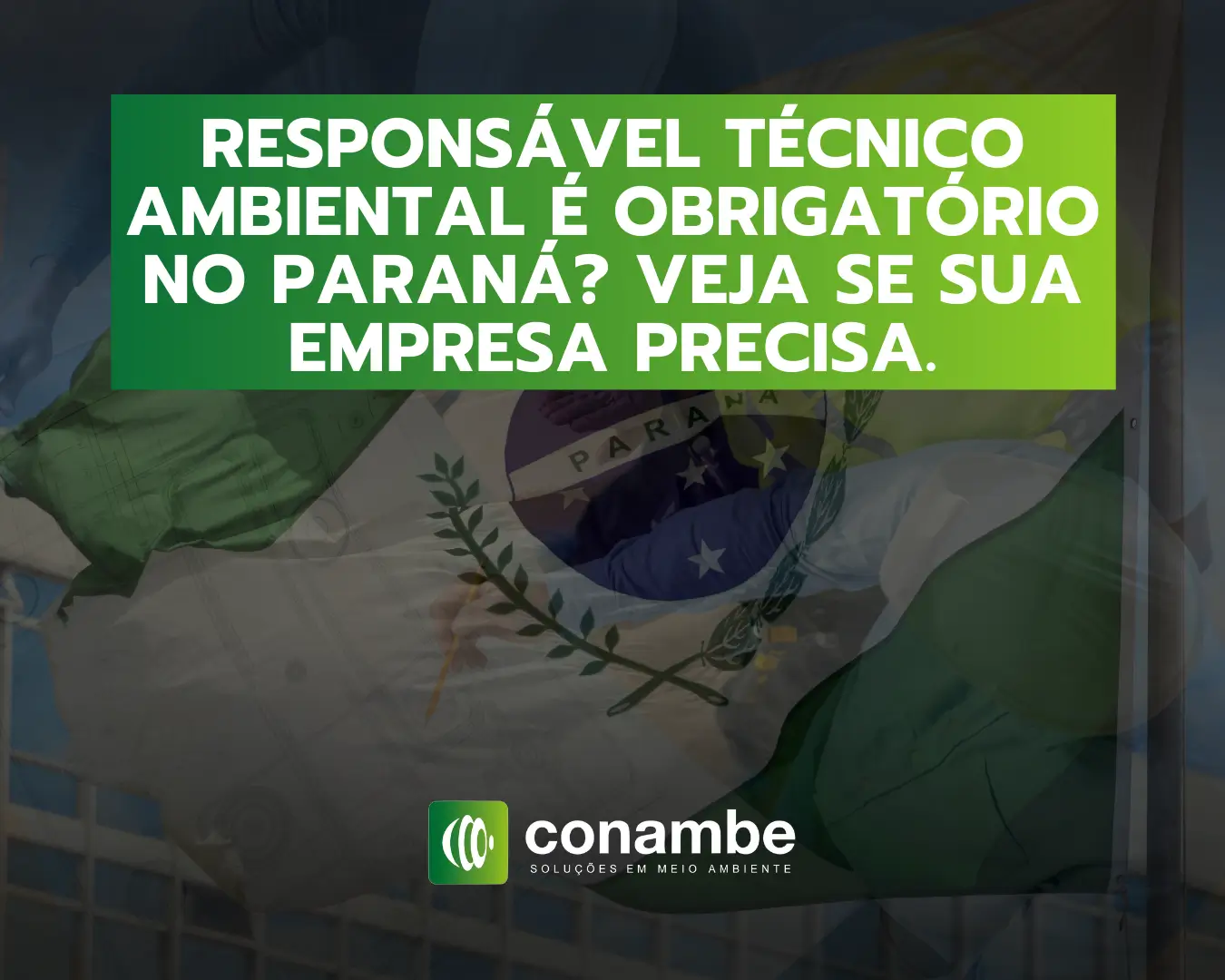 Responsável Técnico Ambiental é obrigatório no Paraná? Veja se sua empresa precisa.