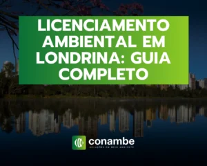 Licenciamento Ambiental em Londrina: Guia Completo