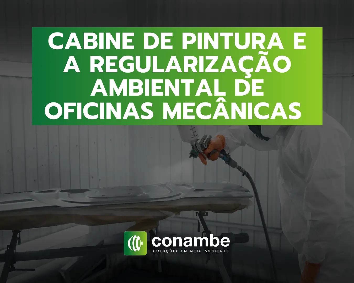 Cabine de pintura e a regularização ambiental de oficinas mecânicas