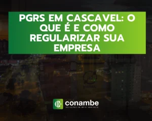 Informação sobre PGRS em Cascavel, incluindo o que é e como regularizar sua empresa na cidade. Dicas importantes para empresários locais.
