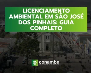 Guia completo sobre o licenciamento ambiental em São José dos Pinhais, incluindo requisitos e procedimentos para conformidade ambiental.