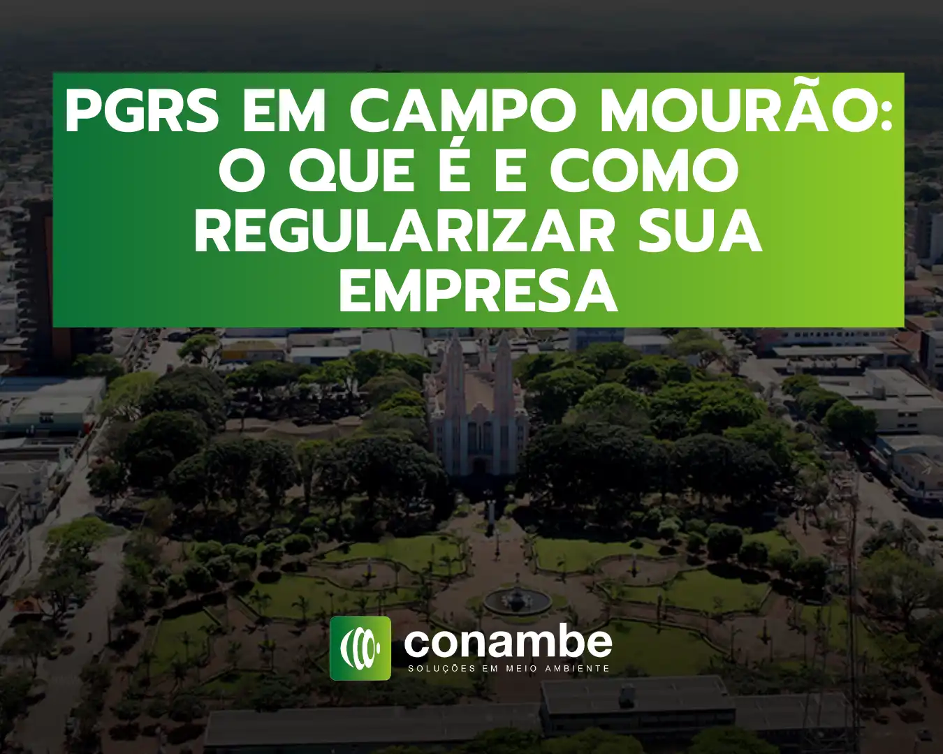 Informações sobre o PGRS em Campo Mourão e como regularizar sua empresa na região.
