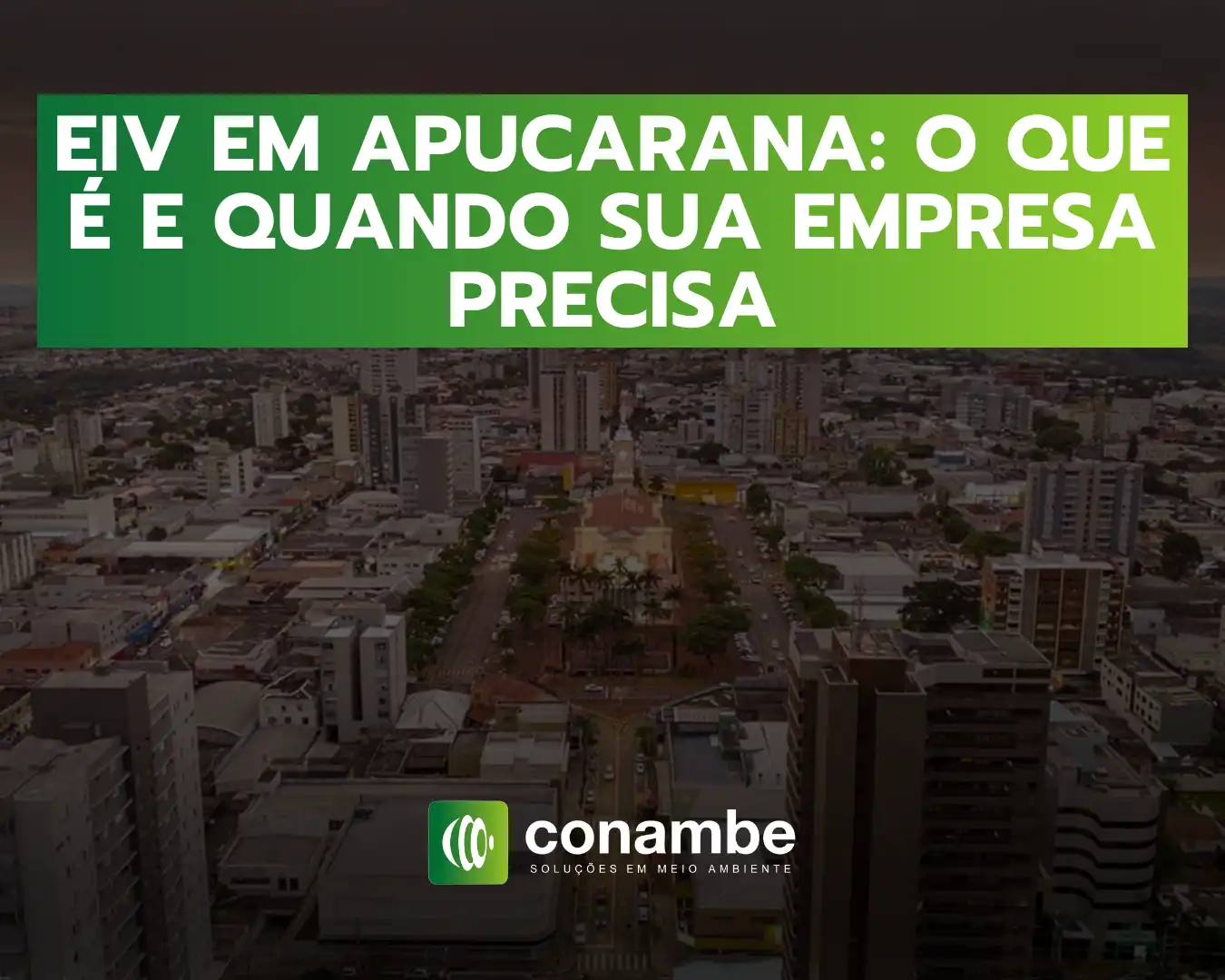 Imagem de uma cidade de Apucarana com destaque para a importância do EIV em ambientes empresariais na região.