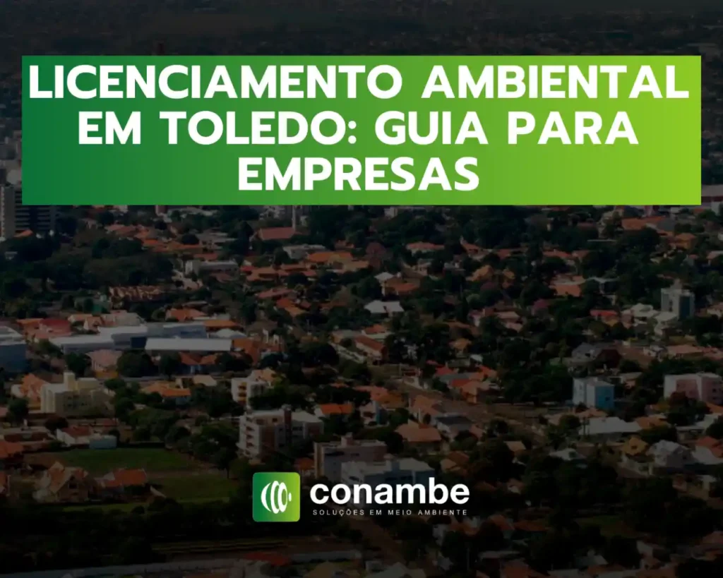 Card com texto “Licenciamento Ambiental em Toledo: Guia para Empresas”, sobreposto a uma vista aérea de cidade. Na parte inferior, aparece o logo “Conambe – Soluções em Meio Ambiente”.