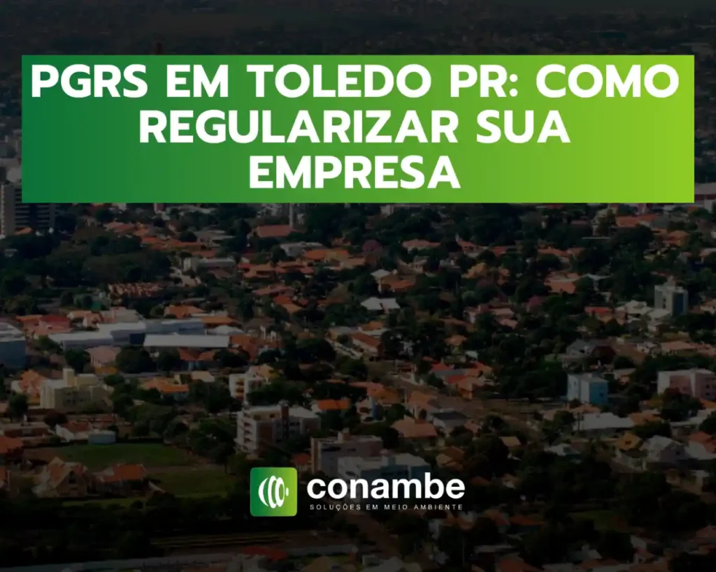 Cidade vista do alto com bairros ao fundo e arte promocional em destaque: texto “PGRS em Toledo PR: como regularizar sua empresa” em faixa verde e logo “conambe” na parte inferior.