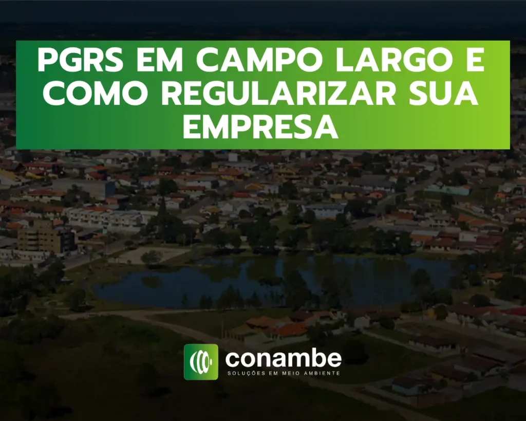 Imagem de fundo com vista aérea de uma cidade ao entardecer, com banner verde e verde-limão exibindo o texto “PGRS em campo largo e como regularizar sua empresa”, além do logo “conambe”.