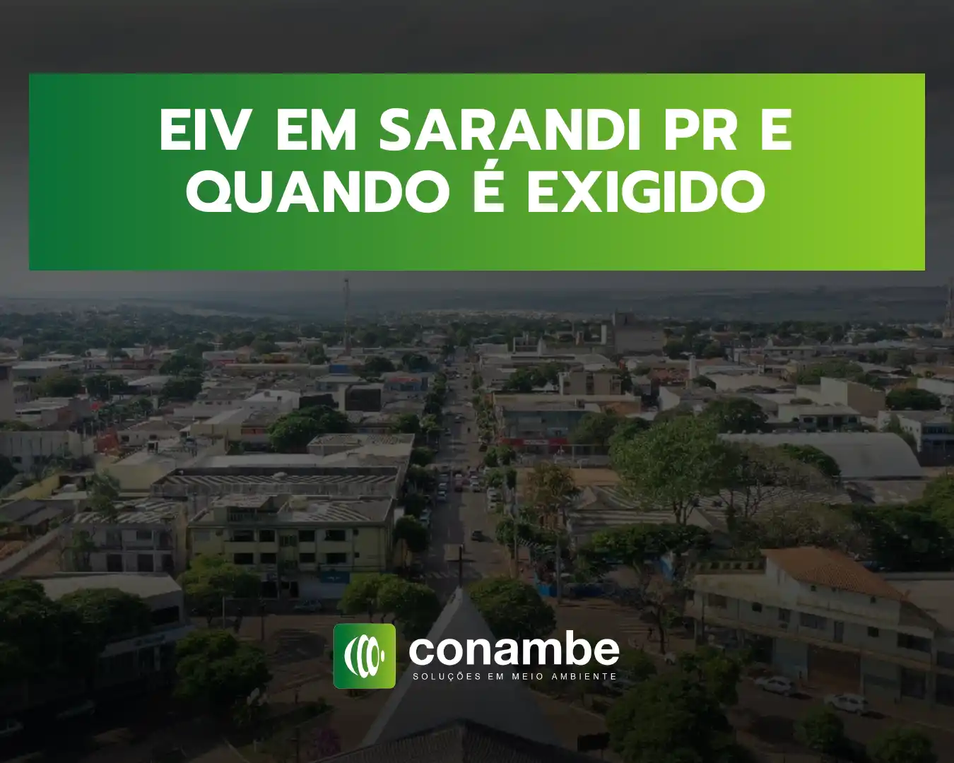 Banner com texto “EIV EM SARANDI PR E QUANDO É EXIGIDO” sobre uma vista aérea de uma cidade, com logo “conambe” na parte inferior.